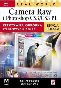 Real World Camera Raw i Photoshop CS3/CS3 PL Efektywna obróbka cyfrowych zdjęć