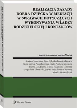 Realizacja zasady dobra dziecka w mediacji.. - Joanna Mucha