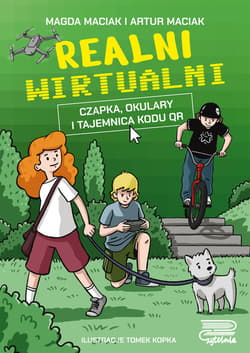 Realni wirtualni. Czapka, okulary i tajemnica kodu QR - Maciak Magda