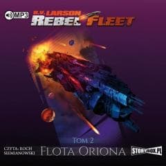 Rebel Fleet T.2 Flota Oriona. Audiobook - B. V. Larson