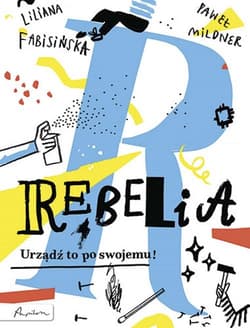 Rebelia Urządź to po swojemu! - Liliana Fabisińska, Paweł Mildner