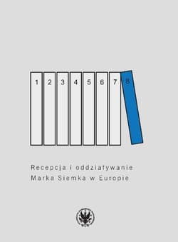 Recepcja i oddziaływanie Marka Siemka w Europie - Opracowanie Zbiorowe