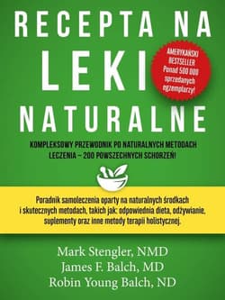 Recepta na leki naturalne - Mark Stengler, Balch James F., Young Balch