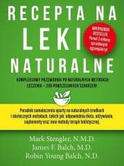 Recepta na leki naturalne w.2023 - Mark Stengler, Balch James F.,  Balch Robin Young