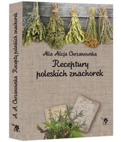 Receptury poleskich znachorek - A. A. Chrzanowska