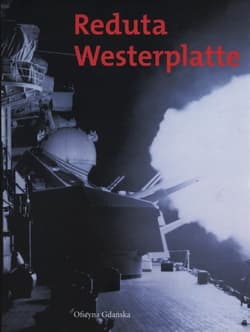 Reduta Westerplatte - Andrzej Drzycimski, Górski Janusz