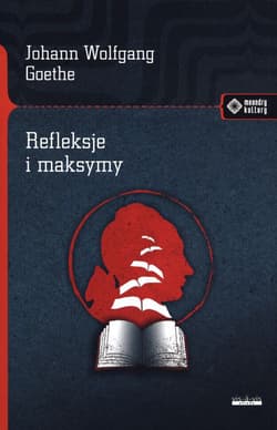 Refleksje i maksymy - Goethe Johann Wolfgang