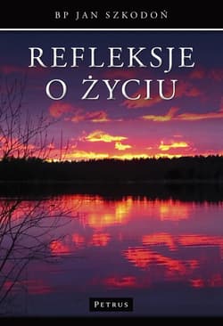 Refleksje o życiu - Jan Szkodoń