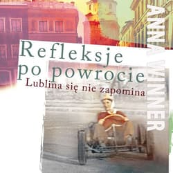 Refleksje po powrocie Lublina się nie zapomina - Anna Winner