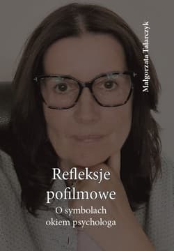 Refleksje pofilmowe O symbolach okiem psychologa - Małgorzata Talarczyk