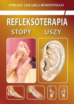 Refleksoterapia. Stopy, uszy Porady Lekarza Rodzinnego 181 - Karol Jaskólski