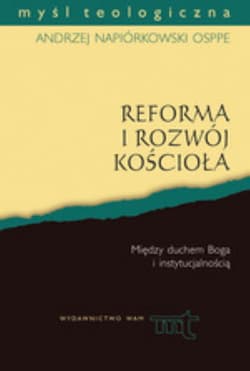 Reforma i rozwój Kościoła. Duch Boży i instytucja - Andrzej Napiórkowski