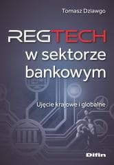 Reg Tech w sektorze bankowym - Dziawgo Tomasz