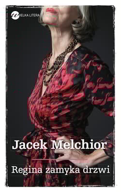 Regina zamyka drzwi - Jacek Melchior