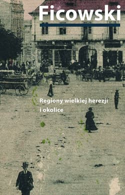Regiony wielkiej herezji i okolice. Bruno Schulz i jego mitologia - Jerzy Ficowski