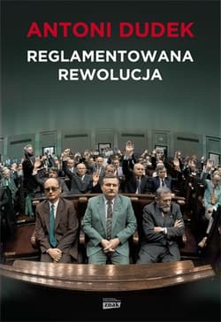 Reglamentowana rewolucja - Antoni Dudek
