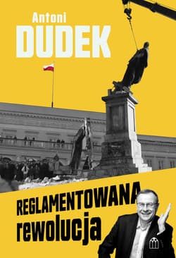Reglamentowana rewolucja wyd. 2 - Antoni Dudek