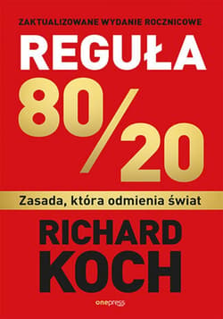 Reguła 80/20. Zasada, która odmienia świat - ebook - Richard Koch