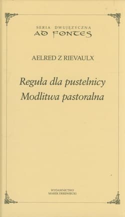 Reguła dla pustelnicy Modlitwa pastoralna - Aelred z Rievaulx