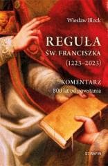 Reguła św. Franciszka z Asyżu (1223-2023) - Block Wiesław