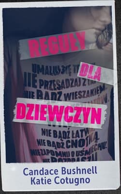 Reguły dla dziewczyn - Candace Bushnell, Cotugno Katie
