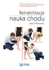 Rehabilitacja. Nauka chodu -  Rosiński Marcin