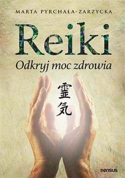 Reiki. Odkryj moc zdrowia - ebook - Marta Pyrchała-Zarzycka