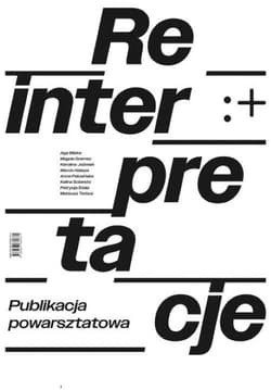 Reinterpretacje. Publikacja powarsztatowa - Praca zbiorowa