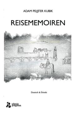 Reisememoiren wydanie dwujęzyczne - niemiecki i śląski