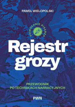 Rejestr grozy. Przewodnik po technikach... - Wielopolski Paweł