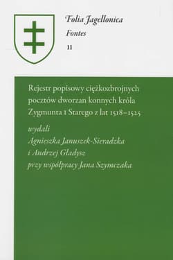 Rejestr poopisowy ciężkozbrojnych pocztów dworzan konnych króla Zygmunta I Starego z lat 1518-1525