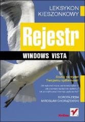 Rejestr Windows Vista. Leksykon kieszonkowy - Dorota Zięba, Mirosław Chorążewski