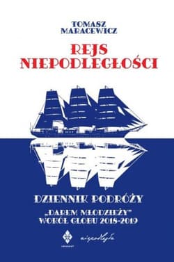Rejs niepodległości. Dziennik podróży