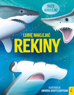 Rekiny. Lubię naklejać - Alice James