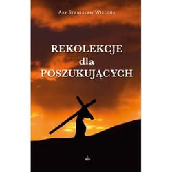 Rekolekcje dla poszukujących - Abp Stanisław Wielgus