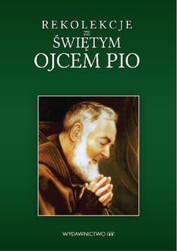 Rekolekcje ze świętym Ojcem Pio