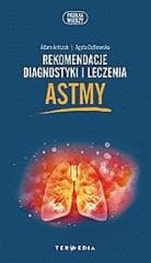 Rekomendacje diagnostyki i leczenia astmy -  Dutkowska Agata, Antczak Adam