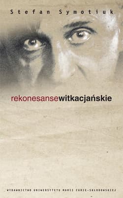 Rekonesanse witkacjańskie - Stefan Symotiuk