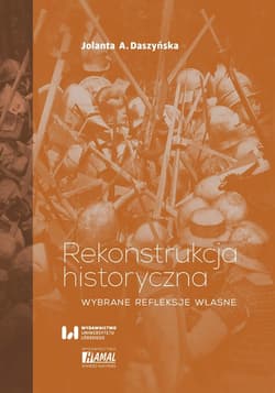 Rekonstrukcja historyczna Wybrane refleksje własne