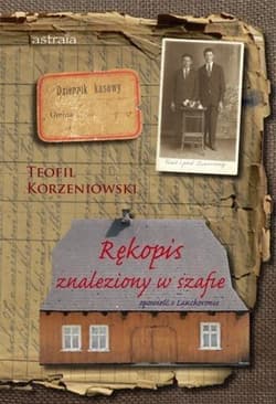 Rękopis znaleziony w szafie. Opowieść... - Teofil Korzeniowski