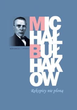 Rękopisy nie płoną - Michał Bułhakow