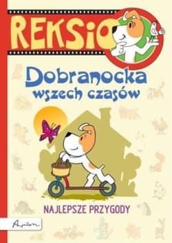 Reksio Dobranocka wszech czasów Najlepsze przygody dla przedszkolaków - Szarf Maria