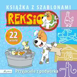 Reksio Przyjaciele z podwórka Książka z szablonami