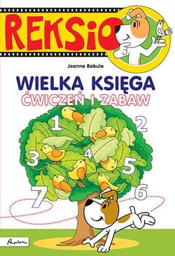 Reksio Wielka księga ćwiczeń i zabaw - Joanna  Babula