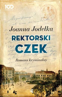 Rektorski czek Romans kryminalny - Joanna Jodełka