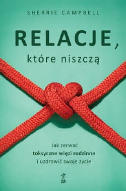 Relacje, którą niszczą - ebook - Sherrie Campbell