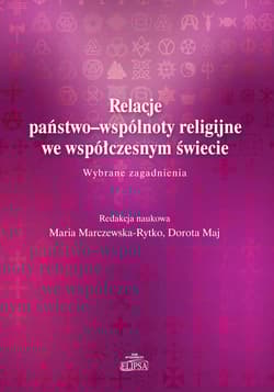Relacje państwo-wspólnoty religijne we współczesnym świecie. Wybrane zagadnienie