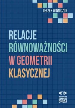 Relacje równoważności w geometrii klasycznej - Opracowanie Zbiorowe