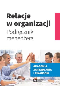 Relacje w organizacji Podręcznik menedżera