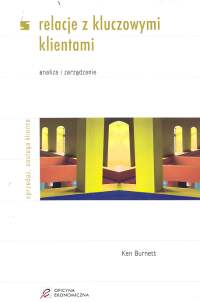 Relacje z kluczowymi klientami Analiza i zarządzanie